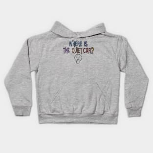 Where is the quiet car? Kids Hoodie